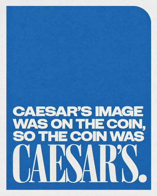 Slide 4: Caesar's image was on the coin, so the coin was Caesar's.